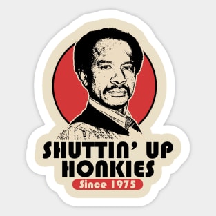 SHUT UP HONKY SINCE 1975 Sticker